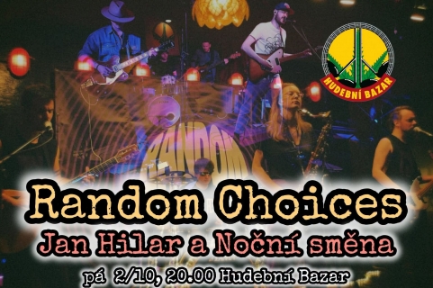Random choices + Jan Hilar a Noční Směna