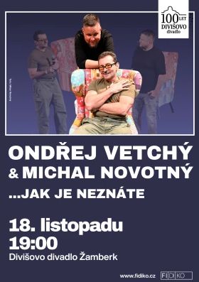 Ondřej Vetchý & Michal Novotný ...jak je neznáte