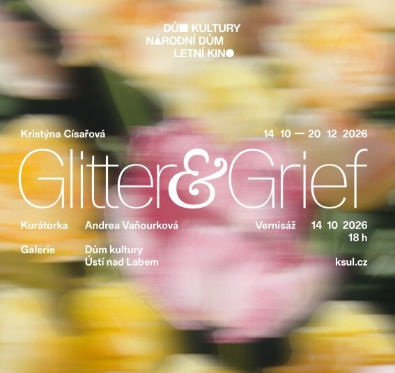 VÝSTAVA: KRISTÝNA CÍRAŘOVÁ: GLITTER & GRIEF