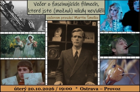 Večer o fascinujících filmech, které jste (možná) nikdy neviděli