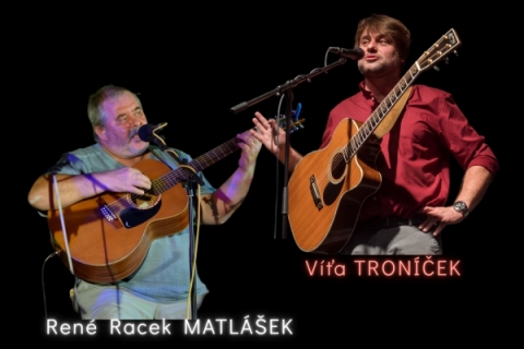 Víťa Troníček a René Racek Matlášek