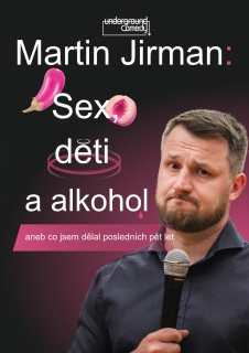 Martin Jirman - Sex, děti a alkohol