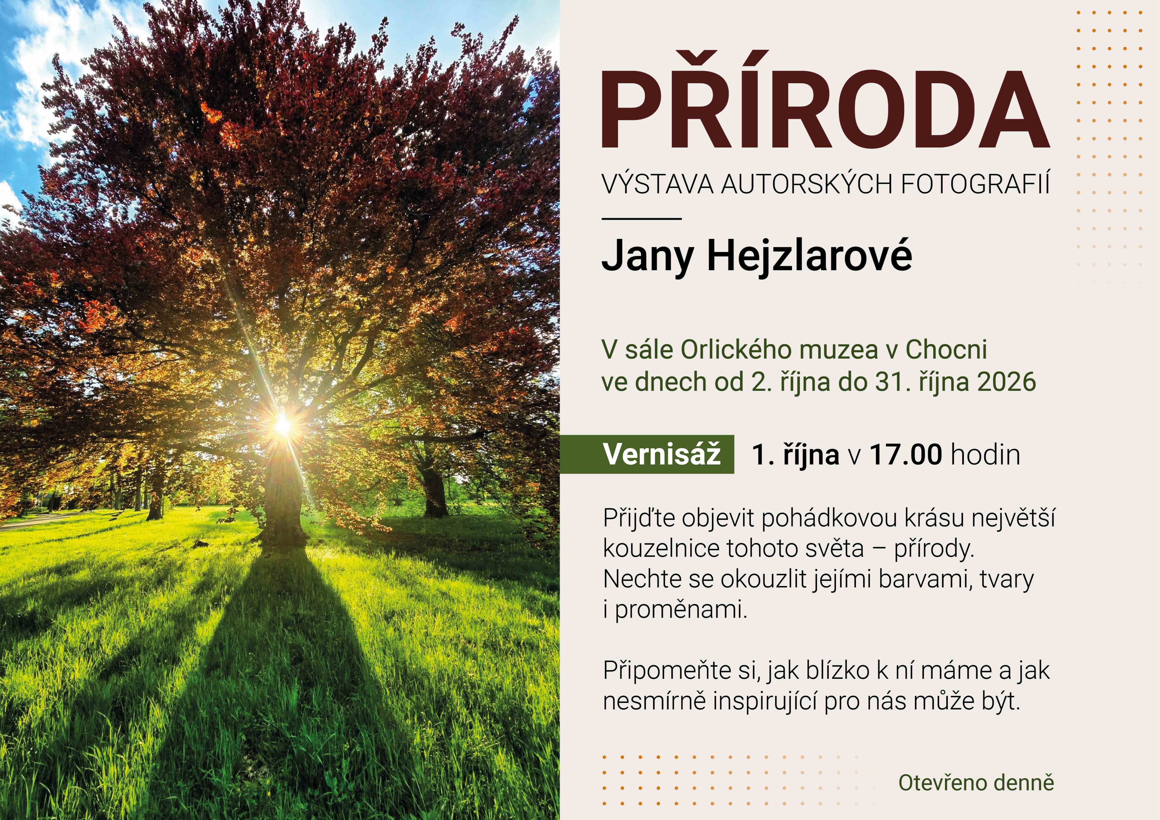 Příroda - výstava autorských fotografií Jany Hejzlarové