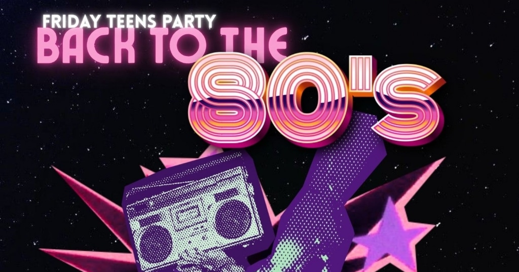 Friday teens party BACK TO THE 80´s